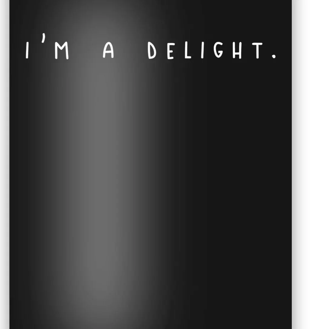 Im A Delight Poster