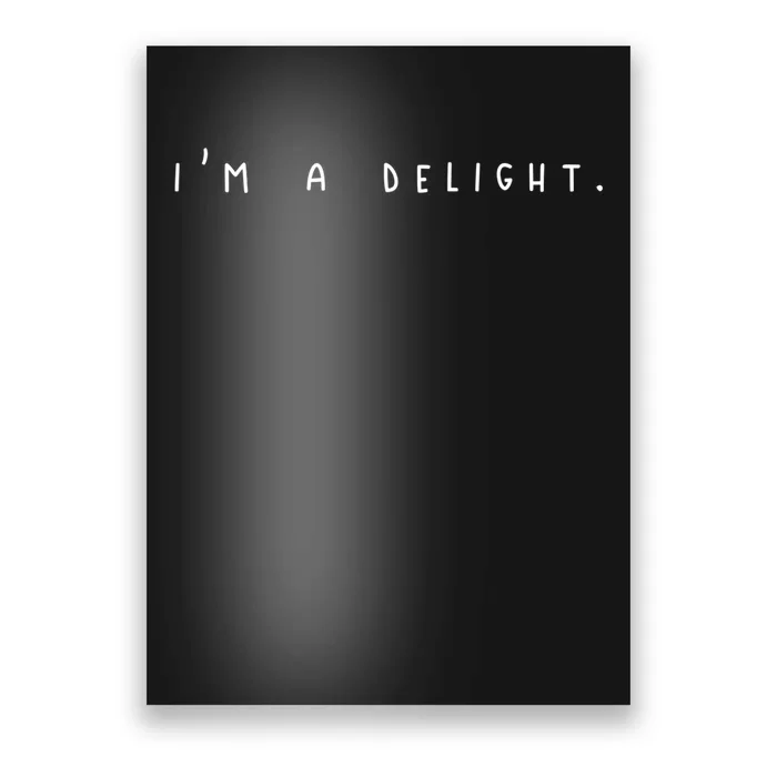 Im A Delight Poster