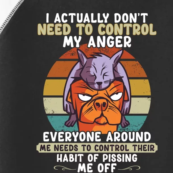 I Actually Dont Need To Control My Anger Cat Dog Toddler Fine Jersey T-Shirt