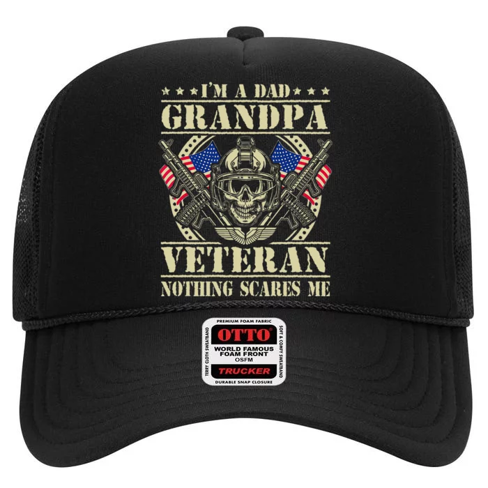 I'm A Dad Grandpa And Veteran 4th July Fathers Day Grandpa High Crown Mesh Trucker Hat