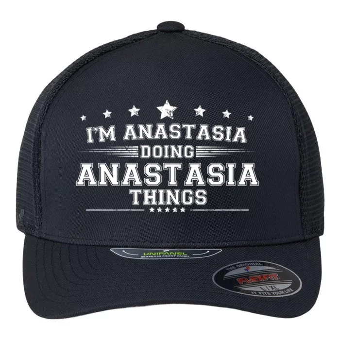 Im Anastasia Doing Anastasia Things Flexfit Unipanel Trucker Cap