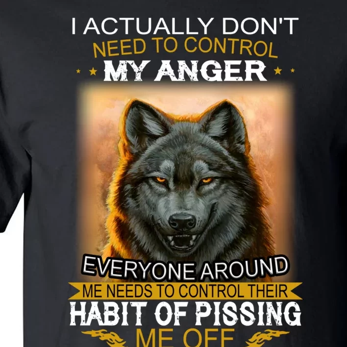 I Actually Dont Need To Control My Anger Every Around Me Tall T-Shirt