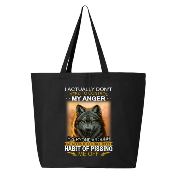 I Actually Dont Need To Control My Anger Every Around Me 25L Jumbo Tote