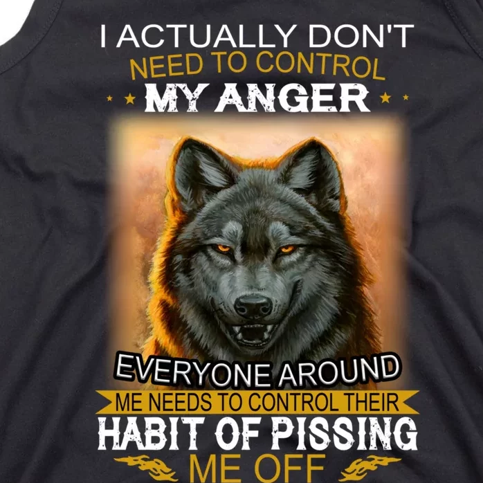 I Actually Dont Need To Control My Anger Every Around Me Tank Top