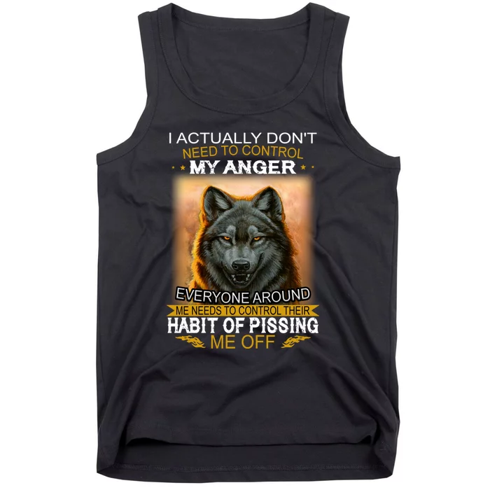 I Actually Dont Need To Control My Anger Every Around Me Tank Top