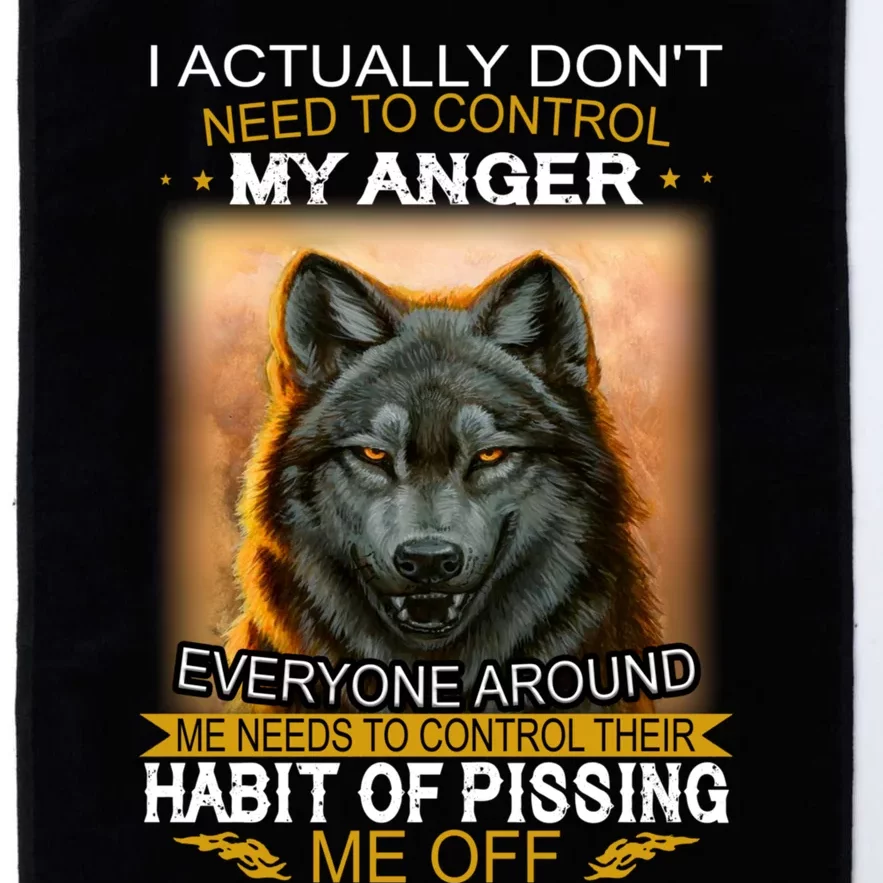 I Actually Dont Need To Control My Anger Every Around Me Platinum Collection Golf Towel