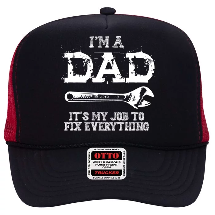 I'm A Dad It's My Job To Fix Everything High Crown Mesh Trucker Hat