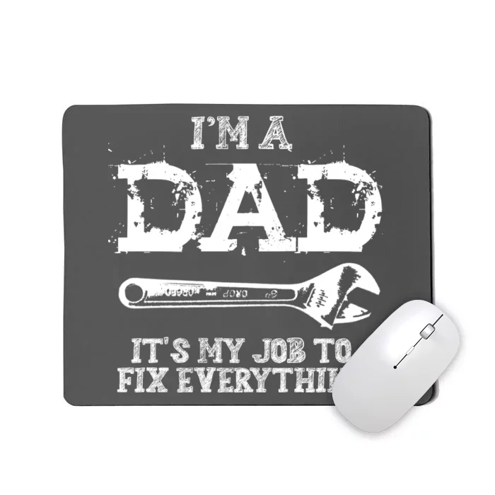 I'm A Dad It's My Job To Fix Everything Mousepad