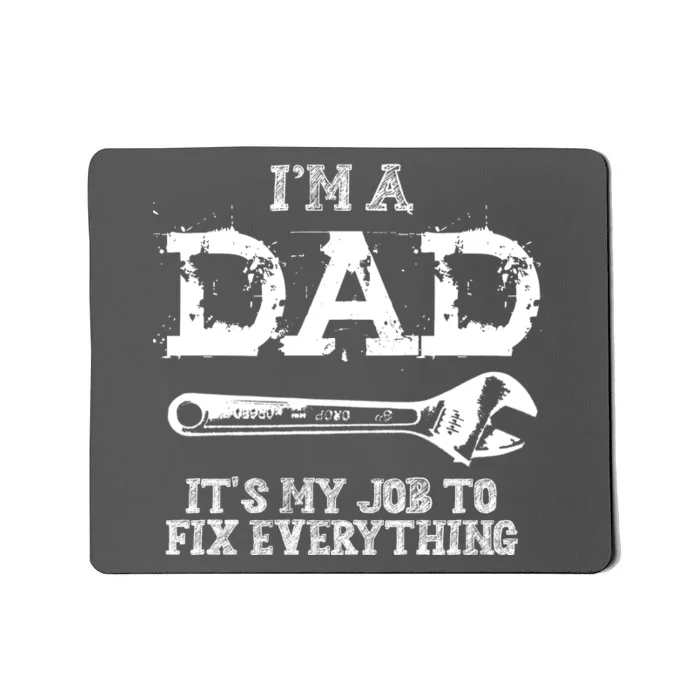 I'm A Dad It's My Job To Fix Everything Mousepad