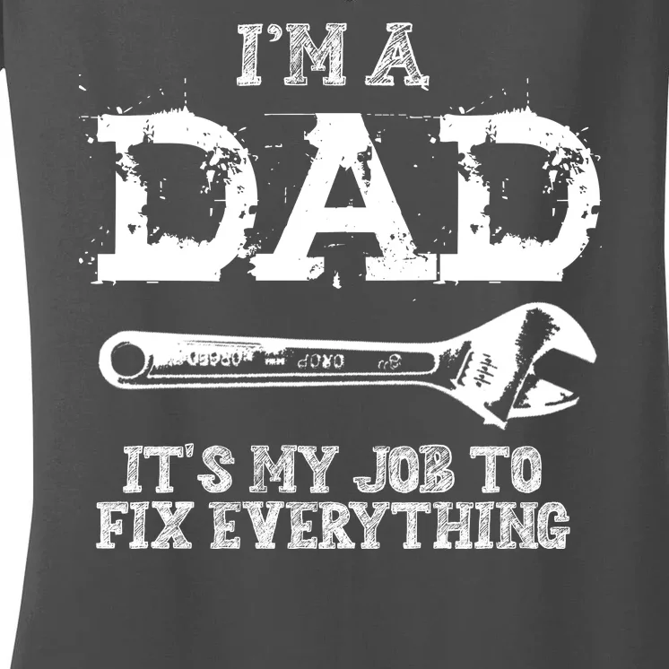 I'm A Dad It's My Job To Fix Everything Women's V-Neck T-Shirt