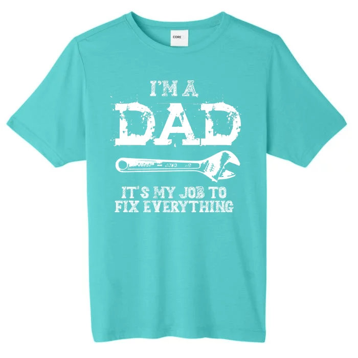 I'm A Dad It's My Job To Fix Everything ChromaSoft Performance T-Shirt