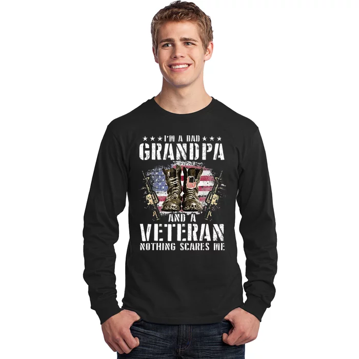 Im A Dad Grandpa And A Veteran Nothing Scares Me Long Sleeve Shirt