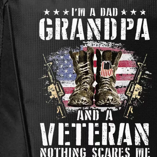 Im A Dad Grandpa And A Veteran Nothing Scares Me City Backpack