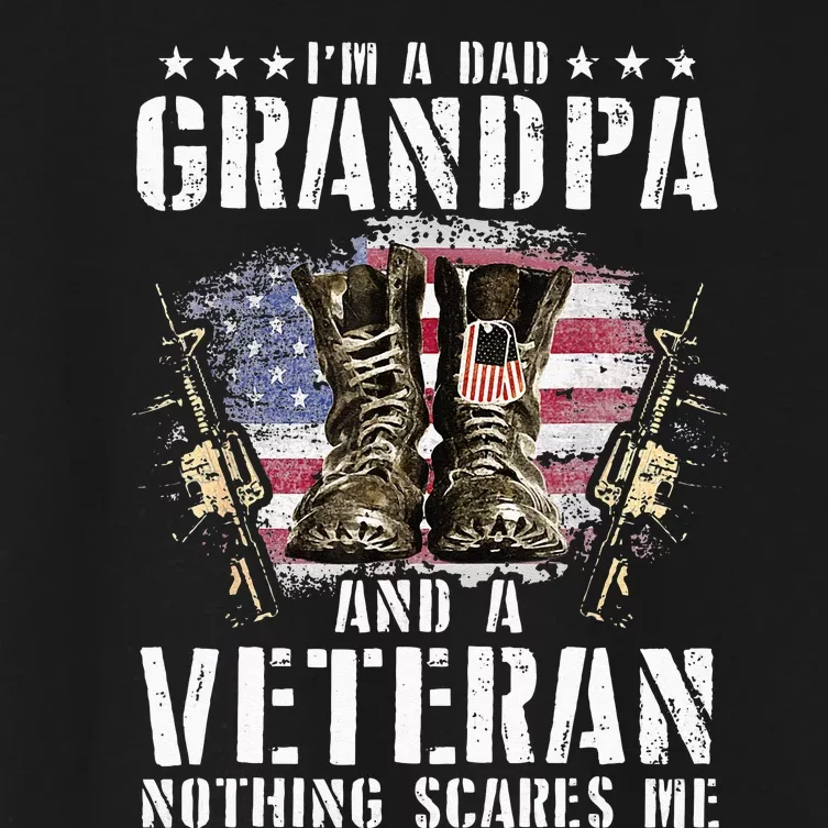 Im A Dad Grandpa And A Veteran Nothing Scares Me Women's Crop Top Tee