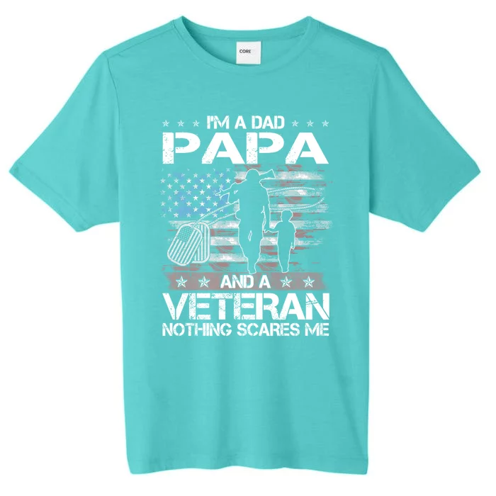 I'm A Dad Papa Veteran Nothing Scares Me Funny Christmas Gift ChromaSoft Performance T-Shirt