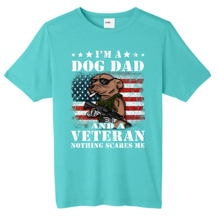 I'm A Dog Dad And A Veteran Nothing Scares Me Dachshund Gift ChromaSoft Performance T-Shirt