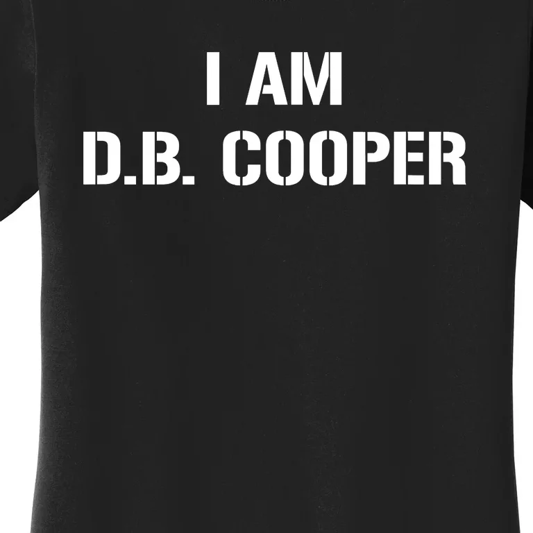 I Am D B Cooper Women's T-Shirt