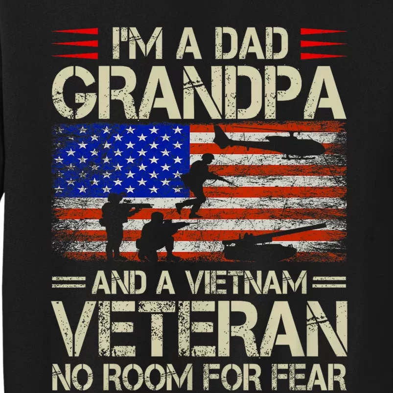 IM A Dad Grandpa And Vietnam Veteran Us Flag Papa Grandpa Sweatshirt