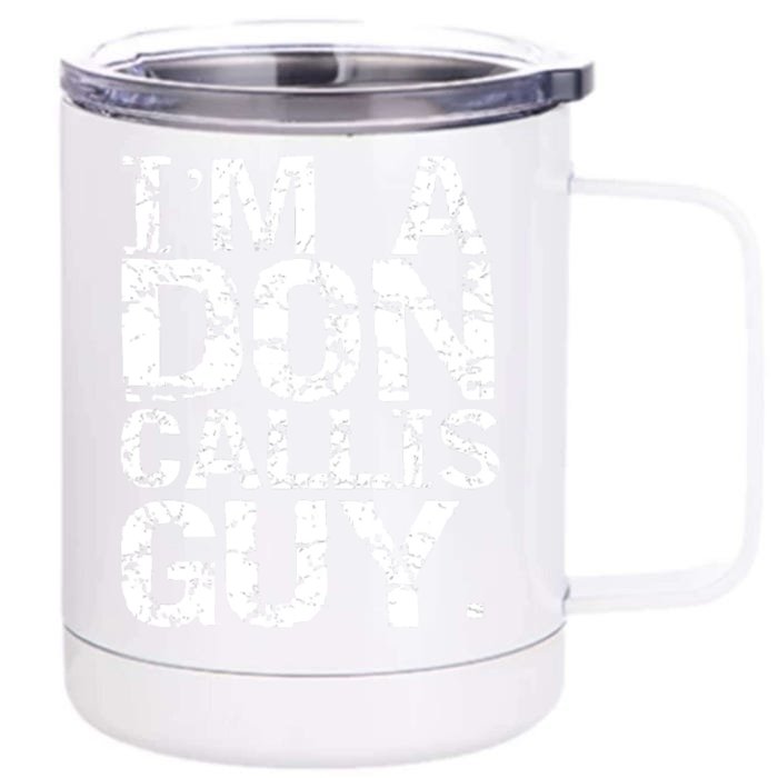 I&39;m A Don Callis Guy Front & Back 12oz Stainless Steel Tumbler Cup