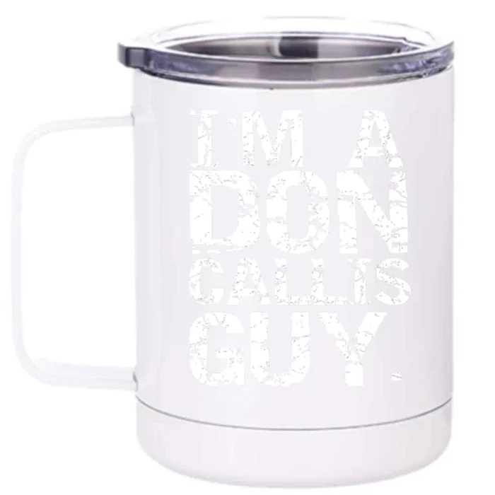 I&39;m A Don Callis Guy Front & Back 12oz Stainless Steel Tumbler Cup