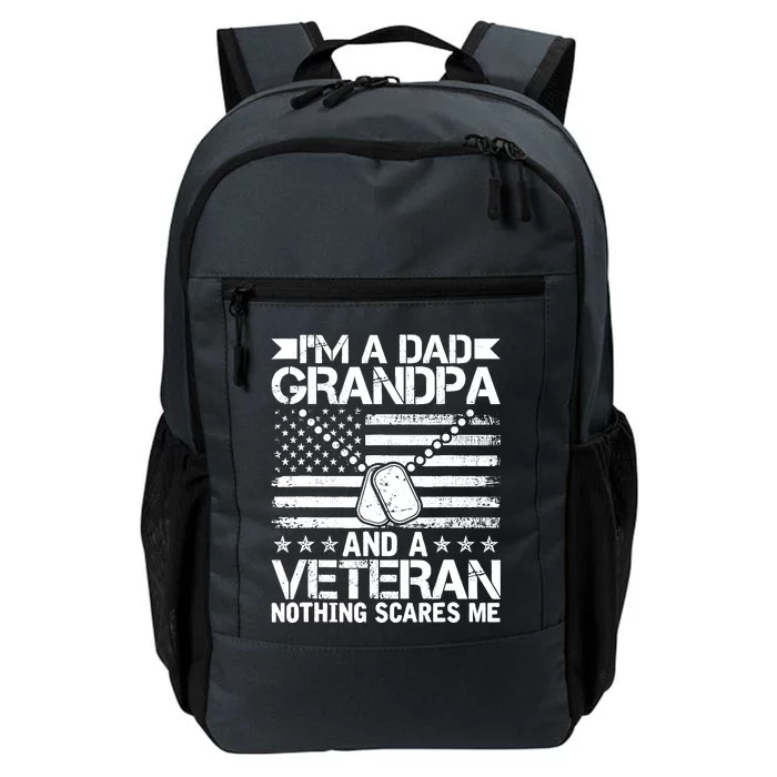 Im A Dad Grandpa And A Veteran Nothing Scares Me Daily Commute Backpack