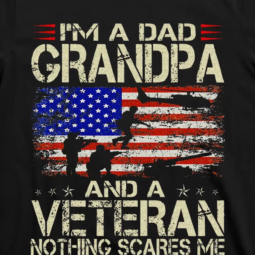 Im A Dad Grandpa And Veteran Fathers Day Papa Grandpa Gifts T-Shirt