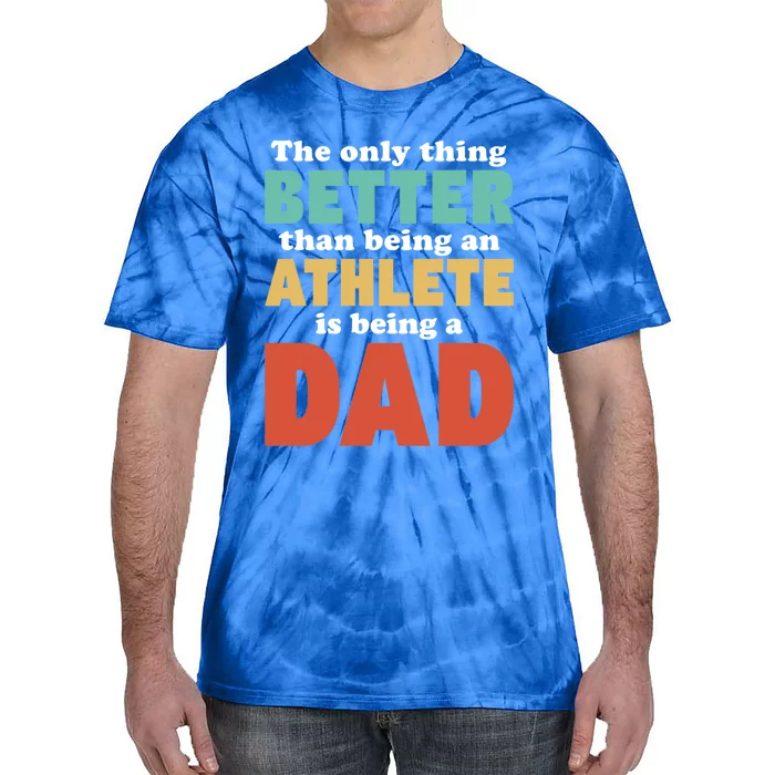 I'm A Dad And Athlete Funny Fatherhood Funny Dad Cute Gift Tie-Dye T-Shirt