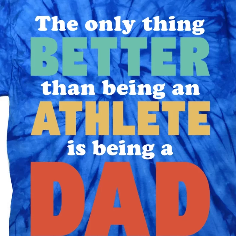 I'm A Dad And Athlete Funny Fatherhood Funny Dad Cute Gift Tie-Dye T-Shirt