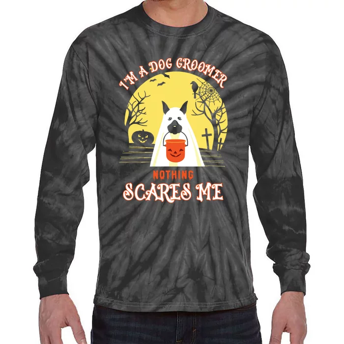 Im A Dog Groomer Nothing Scares Me Halloween Tie-Dye Long Sleeve Shirt