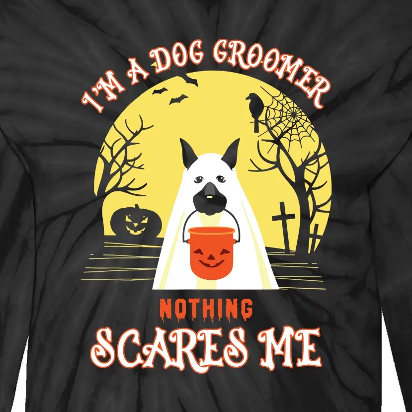 Im A Dog Groomer Nothing Scares Me Halloween Tie-Dye Long Sleeve Shirt