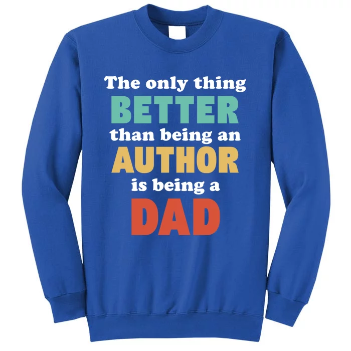 I'm A Dad And Author Funny Fatherhood Funny Dad Gift Sweatshirt