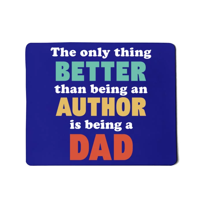 I'm A Dad And Author Funny Fatherhood Funny Dad Gift Mousepad