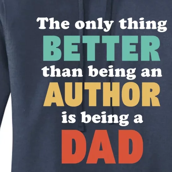 I'm A Dad And Author Funny Fatherhood Funny Dad Gift Women's Pullover Hoodie