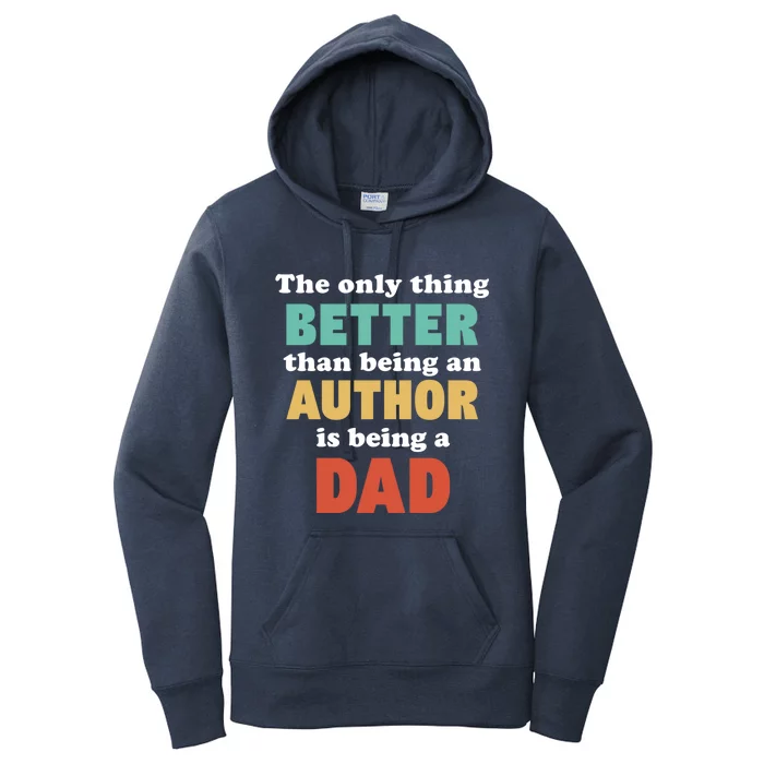 I'm A Dad And Author Funny Fatherhood Funny Dad Gift Women's Pullover Hoodie