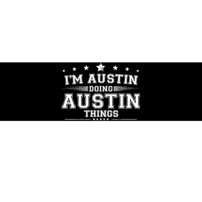 Im Austin Doing Austin Things Bumper Sticker