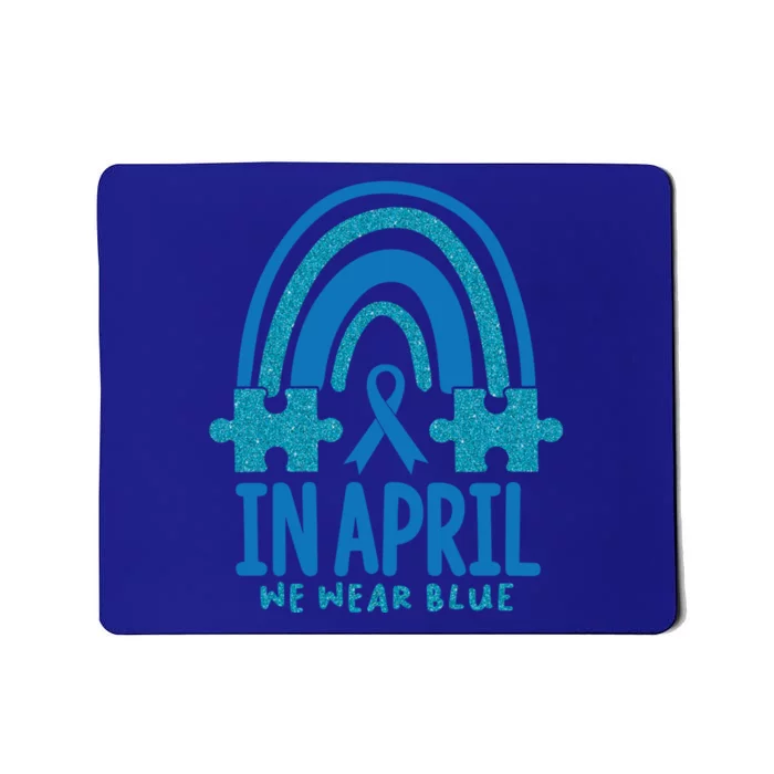 In April Dress In Blue Autism Awareness Month Rainbow Gift Mousepad