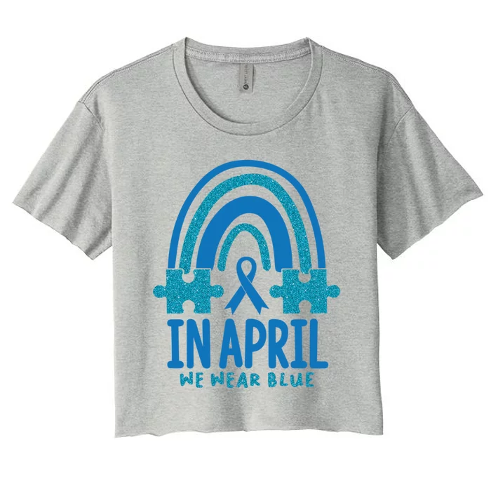 In April Dress In Blue Autism Awareness Month Rainbow Gift Women's Crop Top Tee