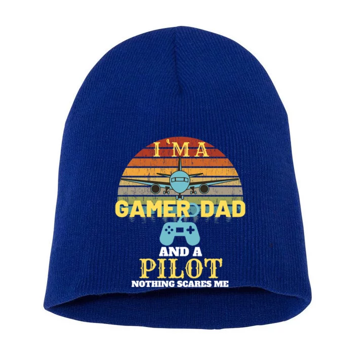 Im A Dad And A Gamer Pilot Video Game Lover Gift Short Acrylic Beanie