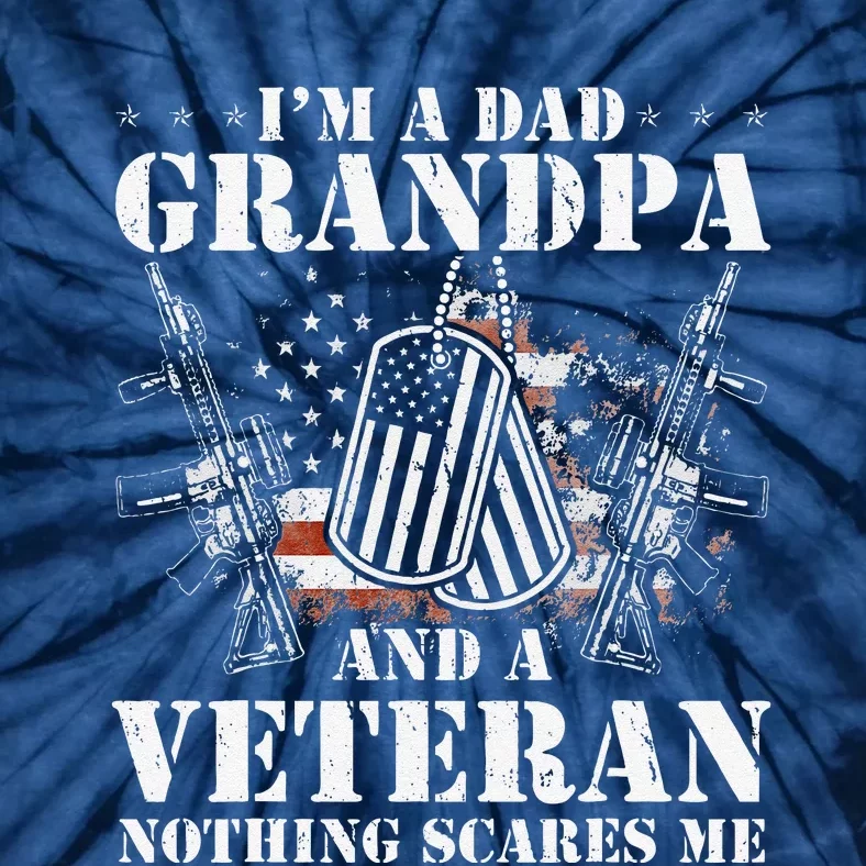 Im A Dad Grandpa Funny Veteran Fathers Day Tie-Dye T-Shirt