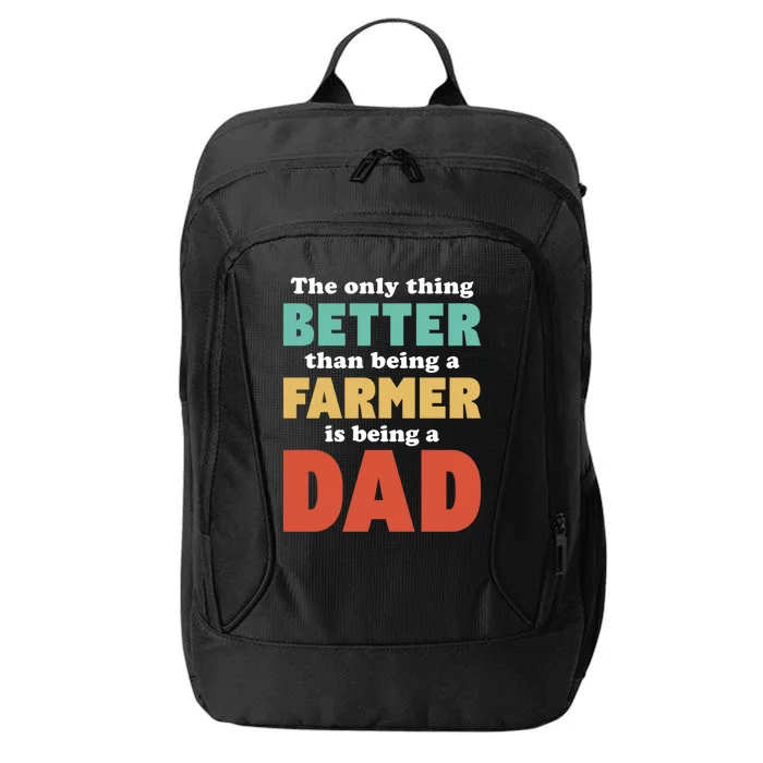 I'm A Dad And Farmer Funny Fatherhood Funny Dad Meaningful Gift City Backpack