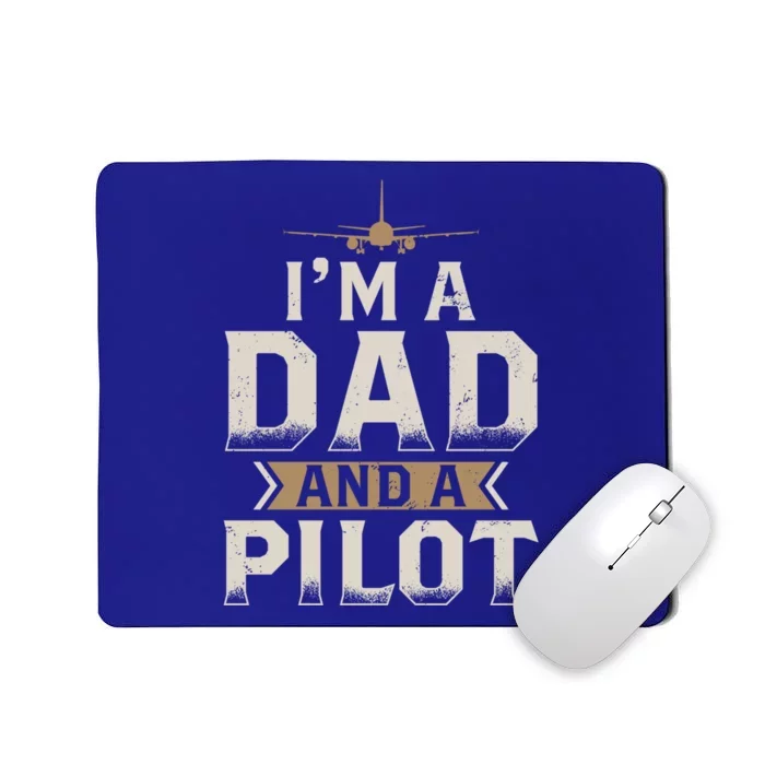 Im A Dad And A Pilot Funny Gift Mousepad