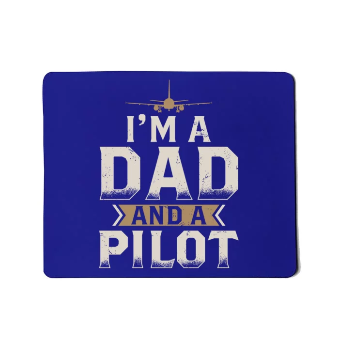 Im A Dad And A Pilot Funny Gift Mousepad