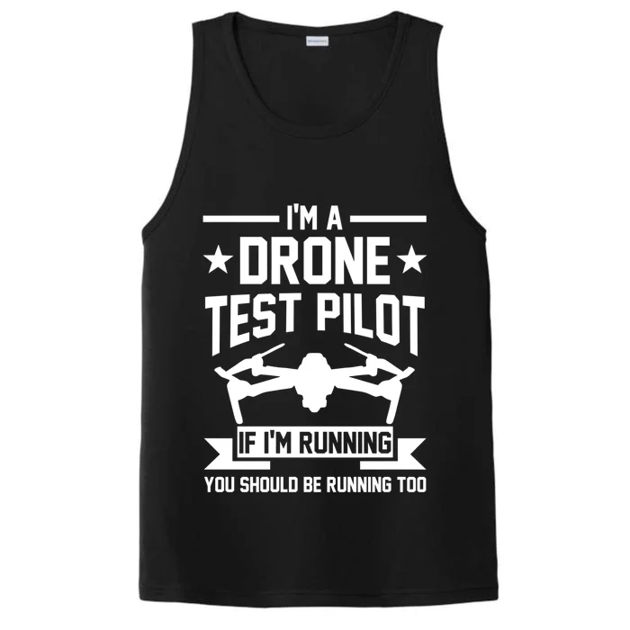 Im A Drone Test Pilot If Im Running Drone Pilot Funny Gift Performance Tank