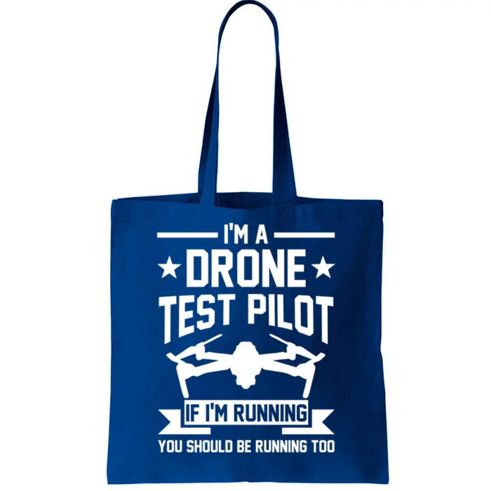 Im A Drone Test Pilot If Im Running Drone Pilot Funny Gift Tote Bag