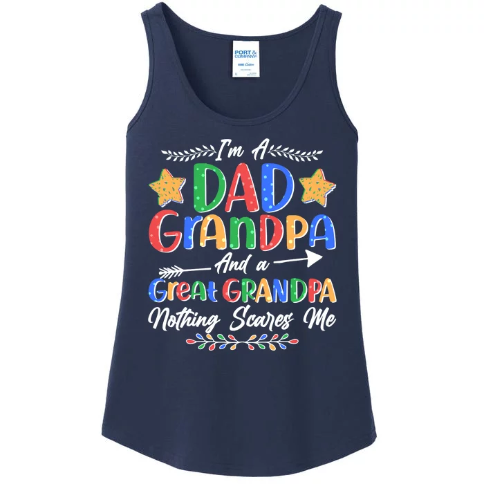 Im A Dad Grandpa And A Great Grandpa Nothing Scares Me Ladies Essential Tank