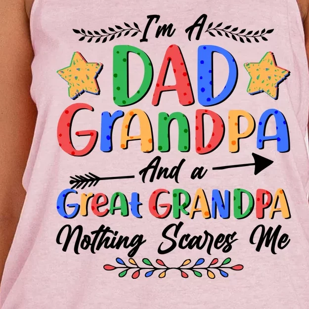 Im A Dad Grandpa And A Great Grandpa Nothing Scares Me Women's Knotted Racerback Tank