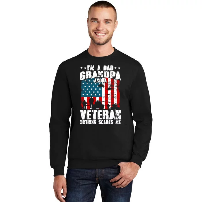 IM A Dad Grandpa And Veteran Fathers Day Papa Grandpa Tall Sweatshirt