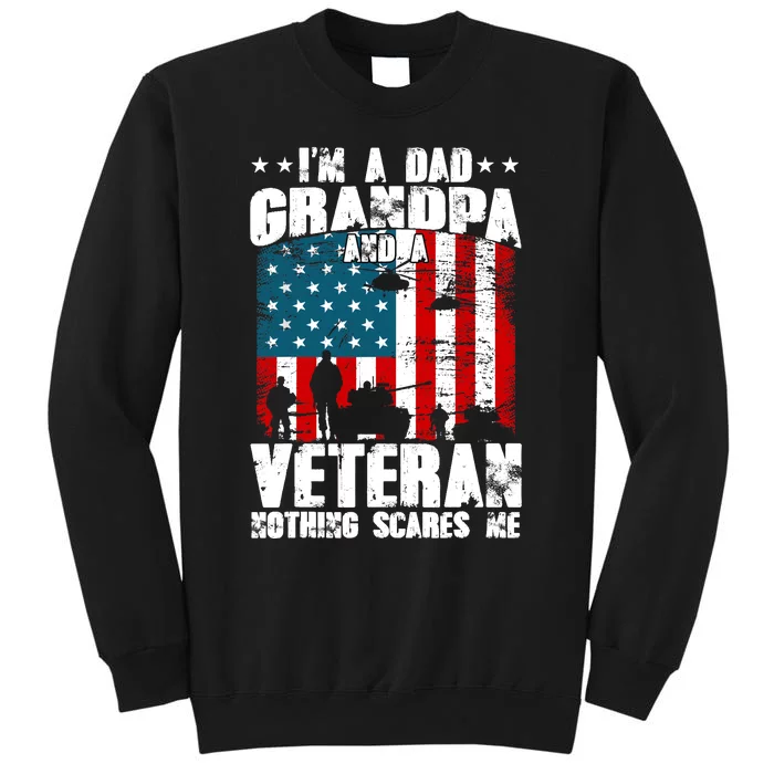 IM A Dad Grandpa And Veteran Fathers Day Papa Grandpa Tall Sweatshirt