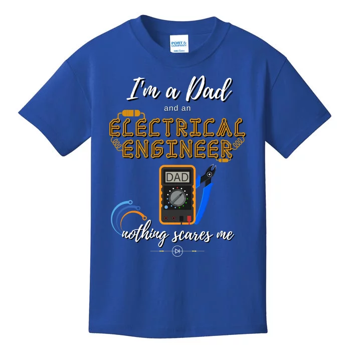 Im A Dad Nothing Scares Me Electrical Engineer Cute Gift Kids T-Shirt