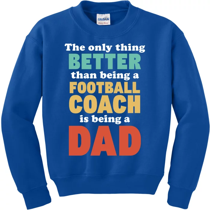 I'm A Dad And Football Coach Funny Fatherhood Funny Dad Gift Kids Sweatshirt